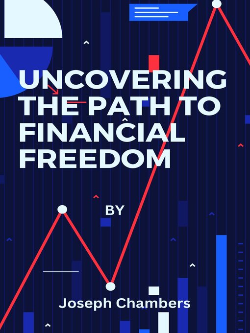 Title details for Uncovering the Path to Financial Freedom by Joseph Chambers - Wait list